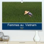 Femmes au Vietnam (Premium, hochwertiger DIN A2 Wandkalender 2021, Kunstdruck in Hochglanz)