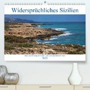 Widersprüchliches Sizilien (Premium, hochwertiger DIN A2 Wandkalender 2021, Kunstdruck in Hochglanz)