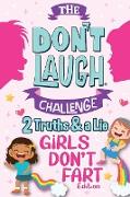 The Don't Laugh Challenge Two Truths and a Lie - Girls Don't Fart Edition