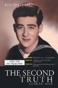 The Second Truth: Korean War 1950-1953 (The Forgotten War)