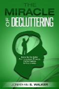 Declutter Your Life - The Miracle of Decluttering