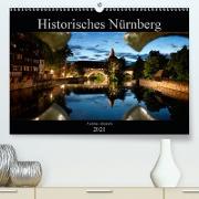Historisches Nürnberg (Premium, hochwertiger DIN A2 Wandkalender 2021, Kunstdruck in Hochglanz)
