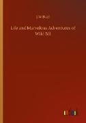 Life and Marvelous Adventures of Wild Bill