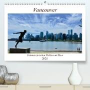 Vancouver - Träumen zwischen Wolken und Meer (Premium, hochwertiger DIN A2 Wandkalender 2021, Kunstdruck in Hochglanz)