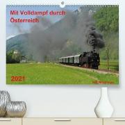 Mit Volldampf durch Österreich (Premium, hochwertiger DIN A2 Wandkalender 2021, Kunstdruck in Hochglanz)