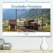 Eisenbahn-Nostalgie - Oldtimer auf Schweizer SchienenCH-Version (Premium, hochwertiger DIN A2 Wandkalender 2021, Kunstdruck in Hochglanz)