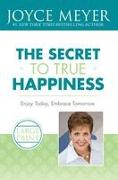 The Secret to True Happiness