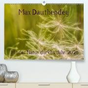 Max Dauthendey - Mit der Natur durchs Jahr (Premium, hochwertiger DIN A2 Wandkalender 2021, Kunstdruck in Hochglanz)