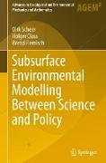 Subsurface Environmental Modelling Between Science and Policy