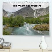 Die Macht des Wassers (Premium, hochwertiger DIN A2 Wandkalender 2021, Kunstdruck in Hochglanz)