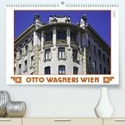 Otto Wagners Wien (Premium, hochwertiger DIN A2 Wandkalender 2021, Kunstdruck in Hochglanz)
