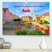 Aub - Idyllische Kleinstadt im Tal der Gollach (Premium, hochwertiger DIN A2 Wandkalender 2021, Kunstdruck in Hochglanz)