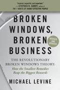 Broken Windows, Broken Business (Revised and Updated)