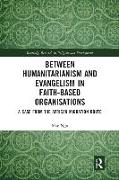 Between Humanitarianism and Evangelism in Faith-based Organisations