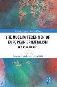 The Muslim Reception of European Orientalism