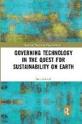 Governing Technology in the Quest for Sustainability on Earth