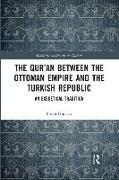 The Qur'an between the Ottoman Empire and the Turkish Republic