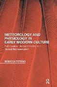Meteorology and Physiology in Early Modern Culture