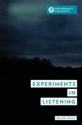 EXPERIMENTS IN LISTENING