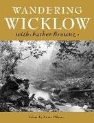 WANDERING WICKLOW WITH FATHER BROWNE