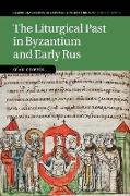 The Liturgical Past in Byzantium and Early Rus