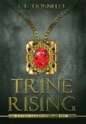 Trine Rising: The Kinderra Saga: Book 1