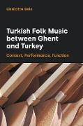 Turkish Folk Music Between Ghent and Turkey