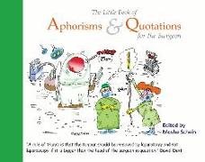 The Little Book of Aphorisms & Quotations for the Surgeon