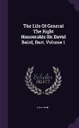 The Life of General the Right Honourable Sir David Baird, Bart, Volume 1