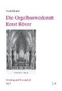 Die Orgelbauwerkstatt Ernst Röver