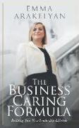 The Business Caring Formula: Building Your New Leadership Lifestyle