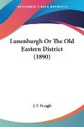 Lunenburgh Or The Old Eastern District (1890)