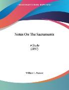 Notes On The Sacraments