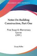 Notes On Building Construction, Part One