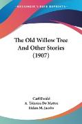 The Old Willow Tree And Other Stories (1907)