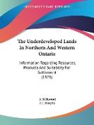 The Underdeveloped Lands In Northern And Western Ontario