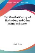 The Man that Corrupted Hadleyburg and Other Stories and Essays