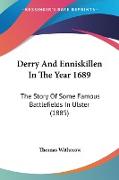 Derry And Enniskillen In The Year 1689