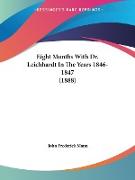 Eight Months With Dr. Leichhardt In The Years 1846-1847 (1888)