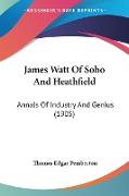 James Watt Of Soho And Heathfield
