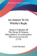 An Answer To Dr. Whitby's Reply