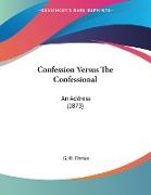 Confession Versus The Confessional