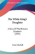 The White King's Daughter