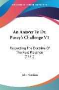 An Answer To Dr. Pusey's Challenge V1