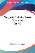 Songs And Stories From Tennessee (1897)