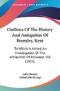 Outlines Of The History And Antiquities Of Bromley, Kent