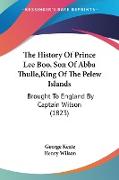 The History Of Prince Lee Boo, Son Of Abba Thulle,King Of The Pelew Islands