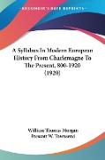 A Syllabus In Modern European History From Charlemagne To The Present, 800-1920 (1920)