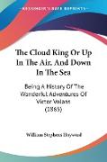 The Cloud King Or Up In The Air, And Down In The Sea