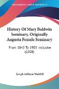 History Of Mary Baldwin Seminary, Originally Augusta Female Seminary